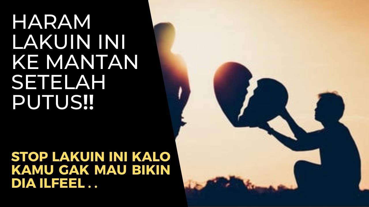 JANGAN LAKUKAN INI SETELAH PUTUS‼️KALO ENGGAK MAU BIKIN MANTAN SEMAKIN BENCI SAMA KAMU‼️Episode 18