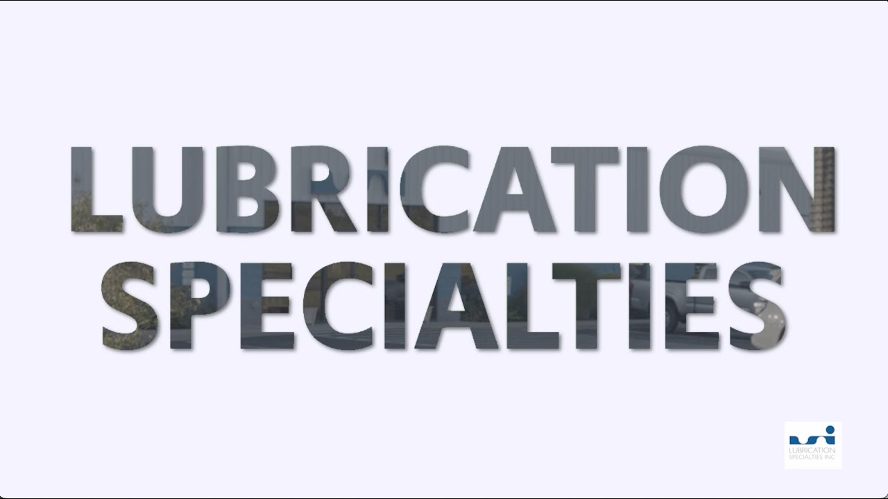 This Is Lubrication Specialties YouTube