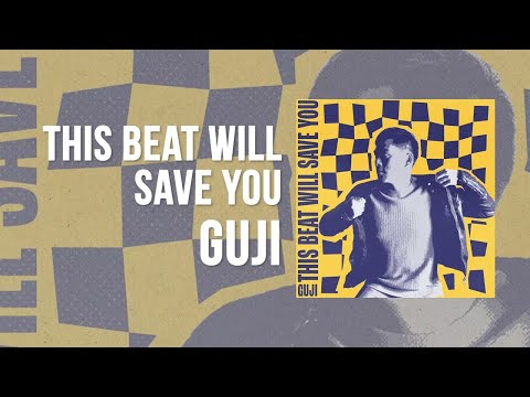 Guji - This Beat Will Save You