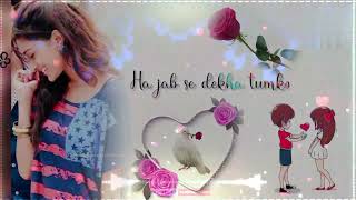 jab Se Dekha Tumko  new love hindi status Love  2023