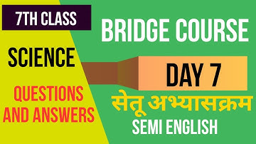 Bridge course | 7th class Science | Day 7 | Semi English |  सेतु अभ्यास सातवी विज्ञान  day 7 | Ans.
