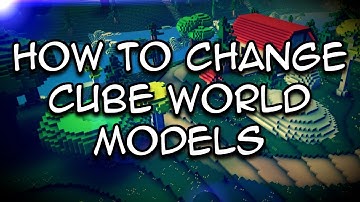 How to Change Cube World Models