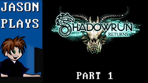 Shadowrun Returns [Part 1] - Character Creation & Tutorial