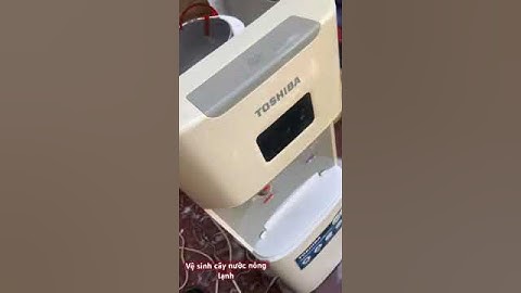 Vệ Sinh Cây Nước Nóng Lạnh - Rửa Cây Nước Nóng Lạnh Tại Điện Lạnh Anh Thắng P2 #dienlanhanhthang