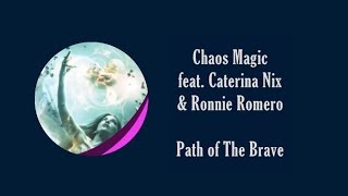 Chaos Magic feat. Caterina Nix &amp; Ronnie Romero - Path of The Brave