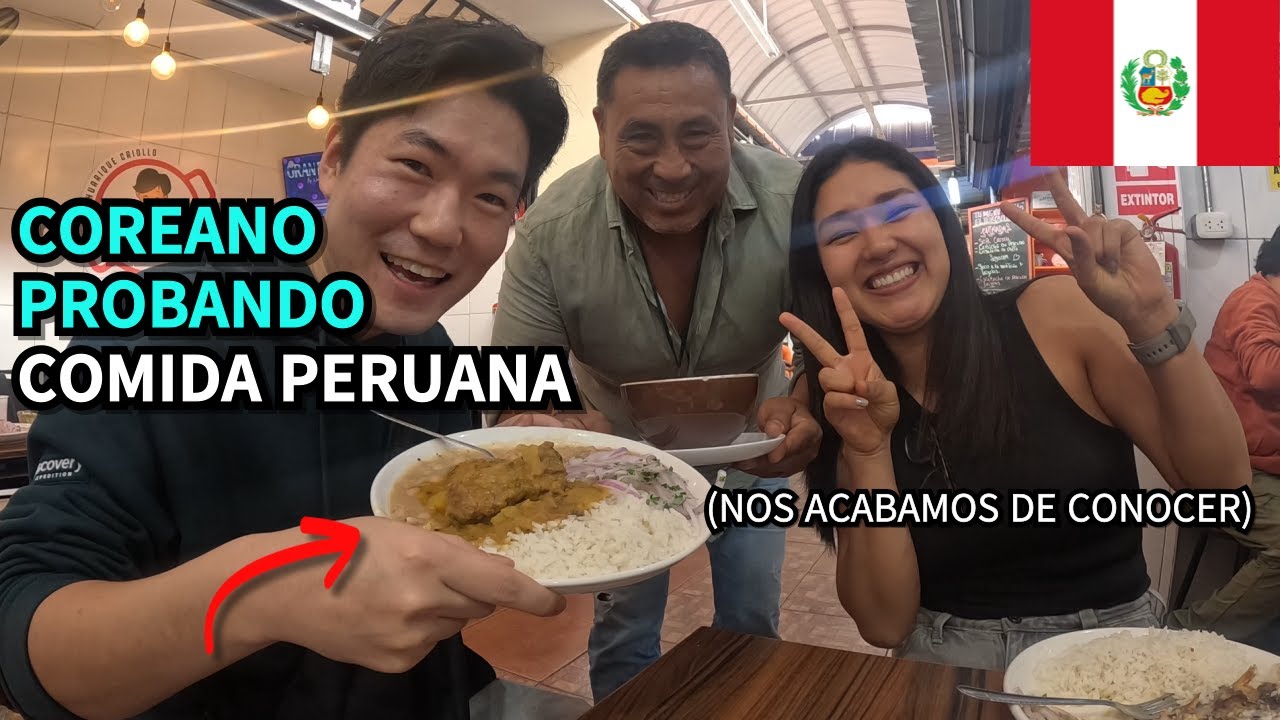 COREANO PROBANDO COMIDA PERUANA POR PRIMERA VEZ | PERU (1)