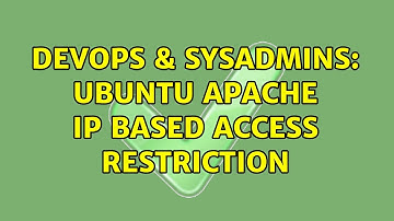 DevOps & SysAdmins: Ubuntu Apache IP based access restriction (5 Solutions!!)