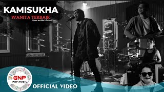 Kamisukha – Wanita Terbaik | Official Music Video