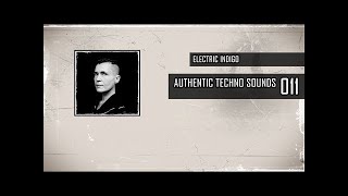 Electric Indigo - Authentic Techno Sounds 011 ♬