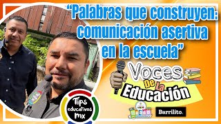 📝✏️“Palabras que Construyen: Comunicación Asertiva en la Escuela”- Voces de la Educación 👨🏫🏫