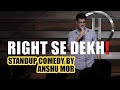 Right Se Dekh - Stand up comedy by Anshu Mor