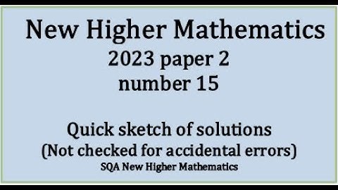 2023 Higher Mathematics Paper 2 no. 15 quick sketch