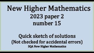 2023 Higher Mathematics Paper 2 no. 15 quick sketch