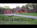 Maine Log Home Installation