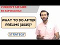 What to do after Prelims (2025)?