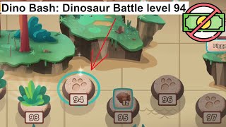 Dino Bash: Dinosaur Battle level 94 [without MONEY]