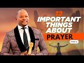 12 Important Things About Prayer (part 2) - Pastor Alph LUKAU