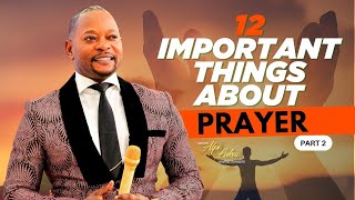 12 Important Things About Prayer (part 2) - Pastor Alph LUKAU