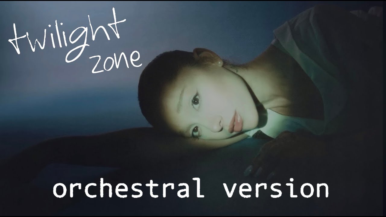 twilight zone - Ariana Grande | ORCHESTRAL VERSION (eternal sunshine deluxe: brighter days ahead) twilight zone - Ariana Grande | ORCHESTRAL VERSION (eternal sunshine deluxe: brighter days ahead)