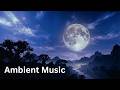 ABOVE - Fullmoon Dreamscape | Cinematic Ambient Music