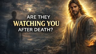 Do Dead Loved Ones Watch Over You? What the Bible Really Says