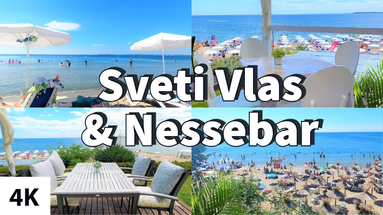Sveti Vlas & Nessebar 4K ( Summer Holiday ) Bulgaria