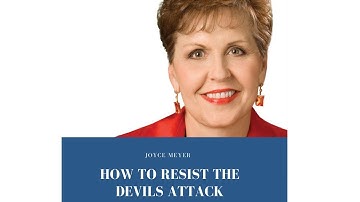 Joyce Meyer Sermons | How to Resist the devil | Where satan Attacks  First