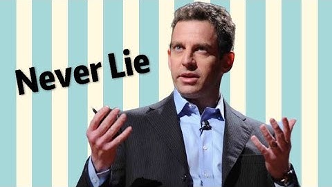 The mental debt of lying — Sam Harris