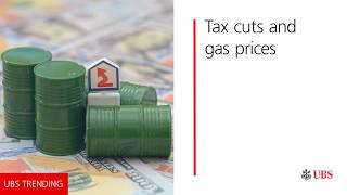 Tax cuts and gas prices | UBS Trending Extra