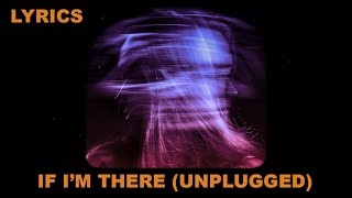 Video thumbnail of "Bad Omens - If I'm There [Unplugged] (Lyrics)"