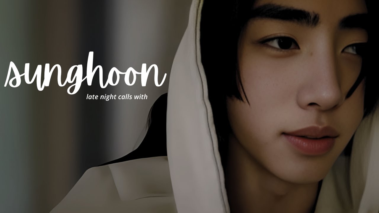enhypen week: late night calls with sunghoon.