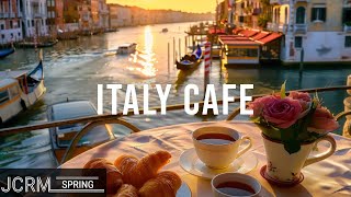 Italy Cafe ☕ Positive Energy Jazz & Happy Morning Bossa Nova Instrumental for Great Moods, Studying