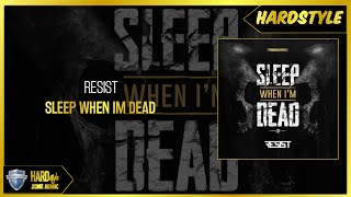 Resist - Sleep When I&#39;m Dead (Pro Mix)