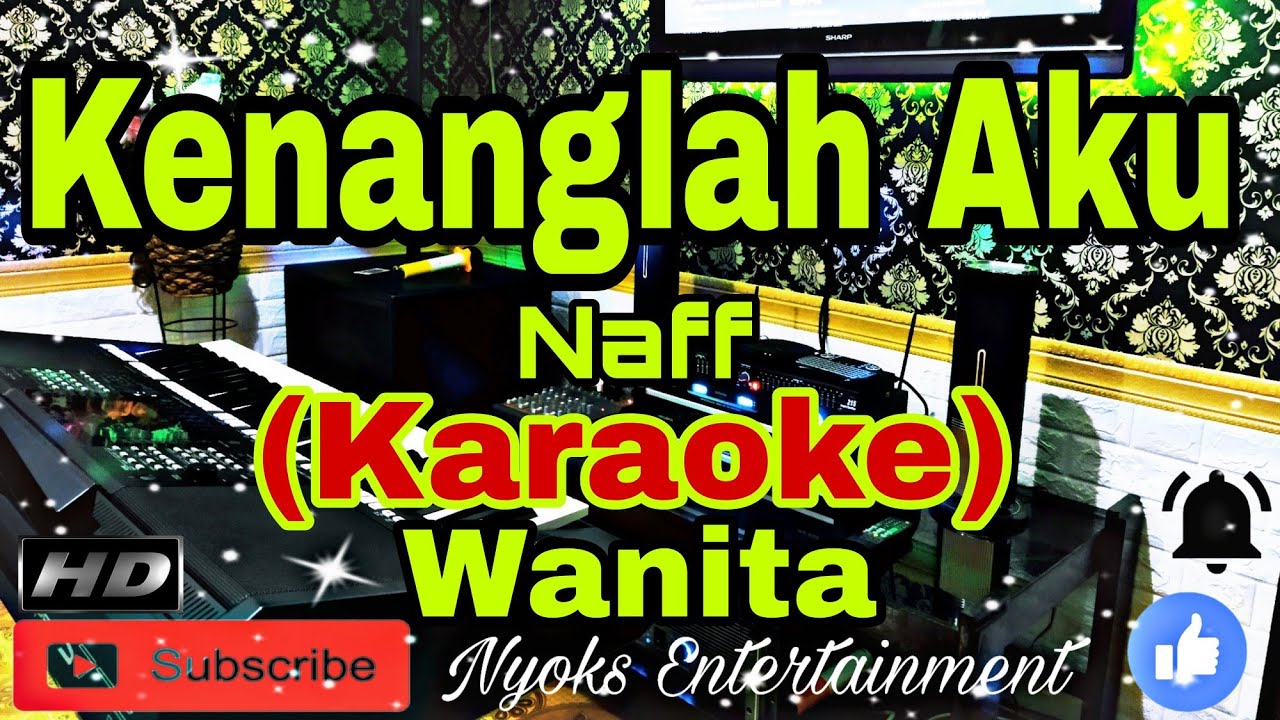 KENANGLAH AKU - Naff (KARAOKE) Nada Wanita || G=DO