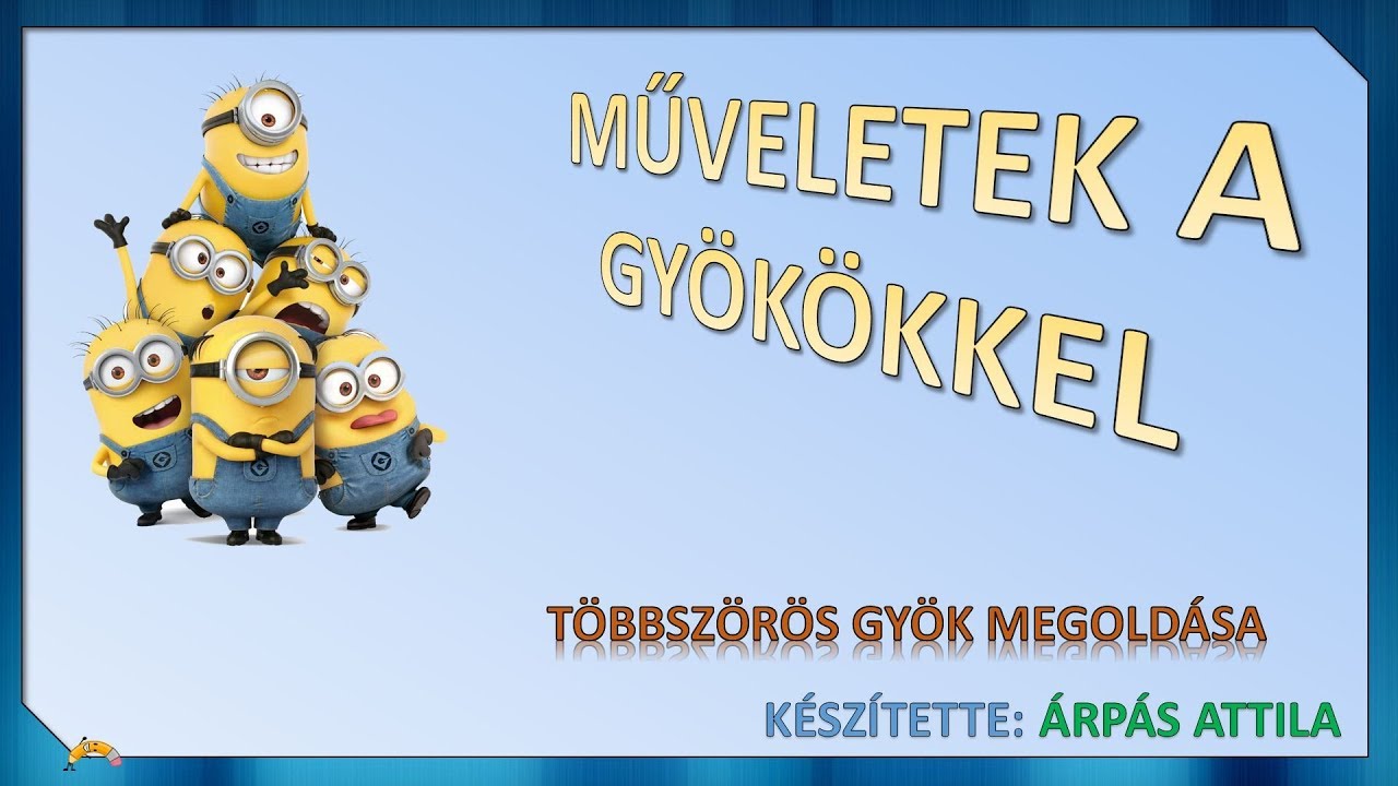 MŰVELETEK A GYÖKÖKKEL - TÖBBSZÖRÖS GYÖK