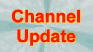 Channel Update Video [September 2014]
