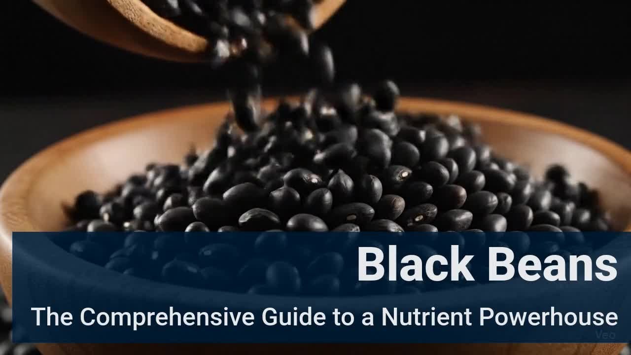 Black Beans: The Comprehensive Guide to a Nutrient Powerhouse