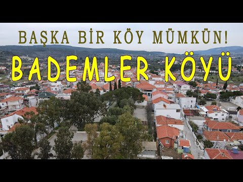 Başka Bir Köy Mümkün! İzmir Bademler Köyü