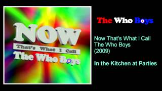 The Who Boys - In the Kitchen at Parties