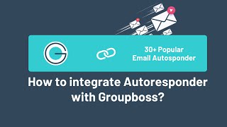 How to integrate Email Autoresponder with Groupboss | Automate Email Follow-Ups