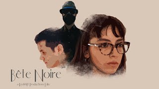 "Bête Noire" - A Short Film