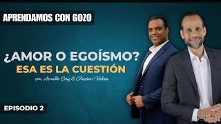 Lección 2 ¿Amor o Egoísmo? Esa es la Cuestión