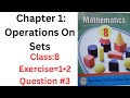 Exercise=1•2 , Question #3(i) Complete Solution, ( Operations On Sets) Class 8th mathematics