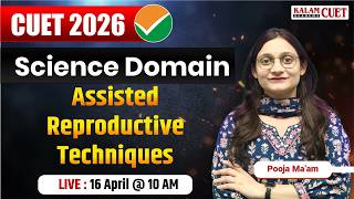 CUET UG 2026 Biology | Assisted Reproductive Techniques | CUET Science by Pooja Ma’am