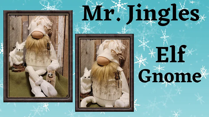 Mr. Jingles  Elf Gnome; How to make a gnome.