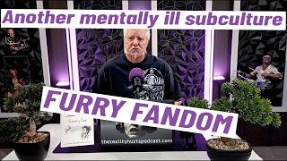 Another mentally ill subculture . . Furry Fandom.