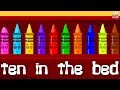 Ten In The Bed | Crayons Color Song | Learn Colors | Nursery Rhymes | Kids Songs