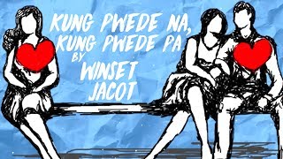 Winset Jacot - Kung Pwede Na, Kung Pwede Pa [Official Lyric Video] chords