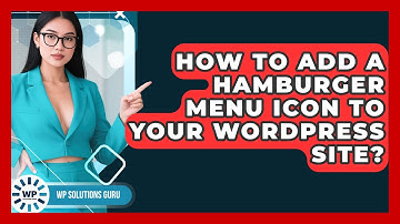 How To Add A Hamburger Menu Icon To Your WordPress Site? - WP Solutions Guru