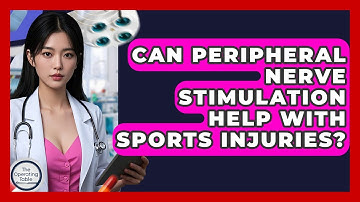 Can Peripheral Nerve Stimulation Help With Sports Injuries? - The Operating Table